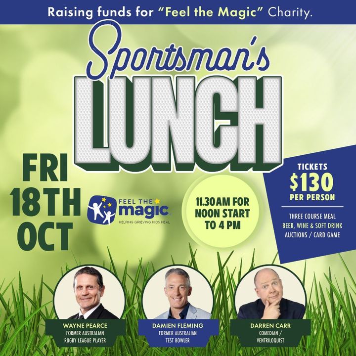 Featured image for “Don’t miss out on an unforgettable Sportsman’s Lunch at Padstow Bowls, featuring Aussie sporting legends on Fri 18th Oct!  All proceeds will support Feel The Magic – Helping Grieving Kids Heal.”